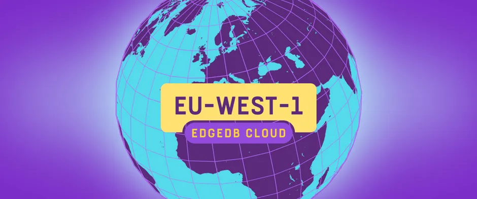 A globe centered on Europe on top of a purple background. Superimposed over the globe is the name of the new region — eu-west-1 — above EdgeDB Cloud.
