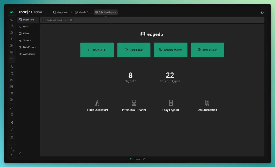 The image shows the user interface of the EdgeDB UI exposed via the
Nuxt DevTools. EdgeDB Local. The interface has a dark theme with
elements in shades of green and gray. On the left side, there is a
vertical navigation bar with icons for Dashboard, REPL, Editor,
Schema, Data Explorer, Auth Admin, and other settings. The main area
of the interface shows several options, such as "Open REPL", "Open
Editor", "Schema Viewer", and "Data Viewer", each with a
corresponding button. There are also sections titled "5-min
Quickstart", "Interactive Tutorial", "Easy EdgeDB", and
"Documentation". At the bottom of the interface, there is a status
bar indicating a response time of "14 ms". In the top right corner,
there's a path indicator that reads "playground / edgedb / # / Client
Settings".